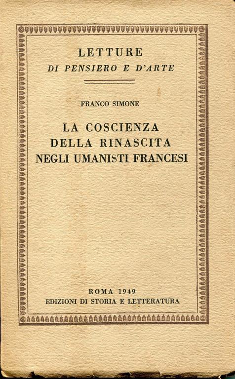 La coscienza della rinascita negli umanisti francesi - Franco Simone - copertina