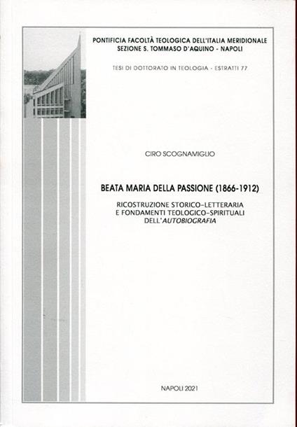 Beata Maria della Passione (1866-1912). Ricostruzione storico-letteraria e fondamenti teologico-spirituali dell'Autobiografia - Ciro Scognamiglio - copertina
