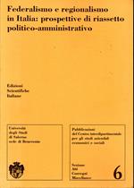 Federalismo e regionalismo in Italia: prospettive di riassetto politico-amministrativo. Università degli Studi di salerno