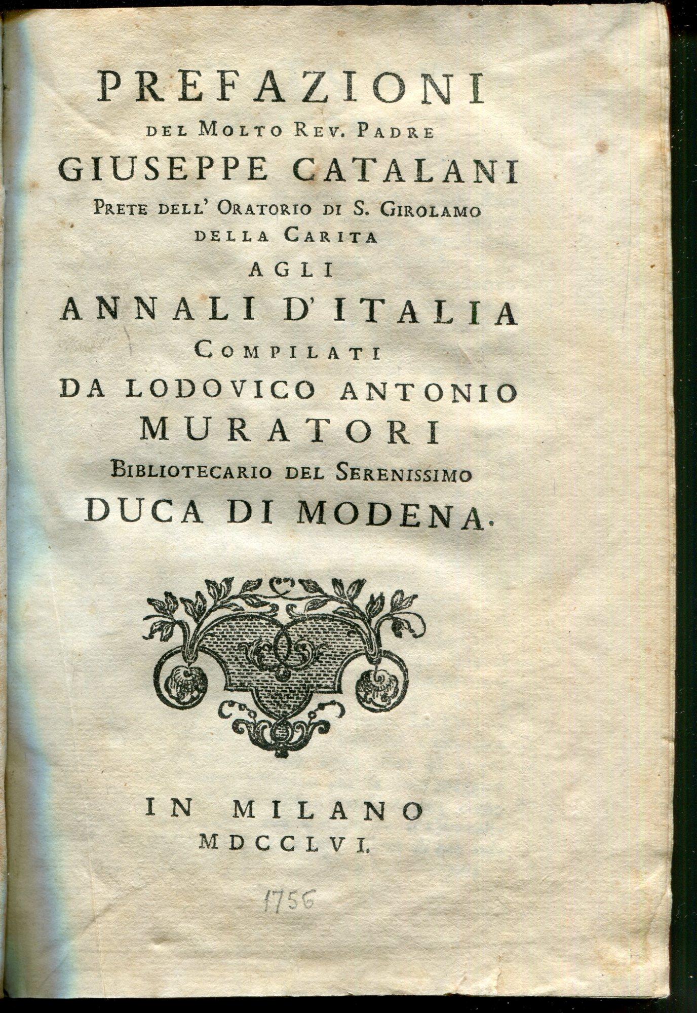 Prefazioni del molto rev. padre Giuseppe Catalani prete dell'Oratorio di S. Girolamo della Carita agli Annali d'Italia compilati da Lodovico Antonio Muratori .