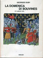 La domenica di Bouvines : 27 luglio 1214