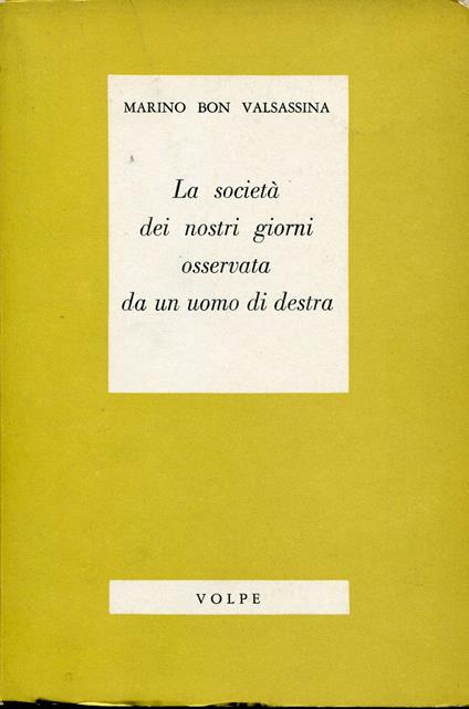 La società dei nostri giorni osservata da un uomo di destra - Marino Bon Valsassina - copertina