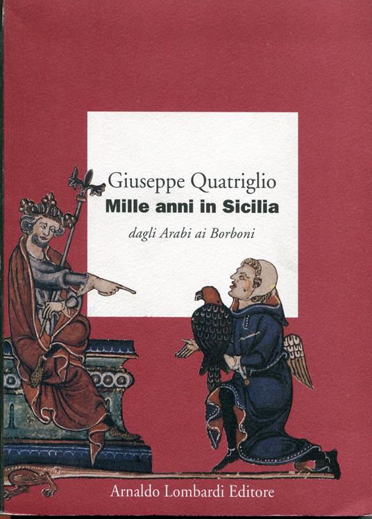 Mille anni in Sicilia. Dagli arabi ai Borboni - Giuseppe Quatriglio - copertina