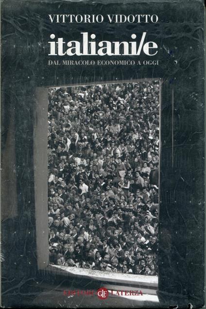 Italiani/e. Dal miracolo economico a oggi - Vittorio Vidotto - copertina
