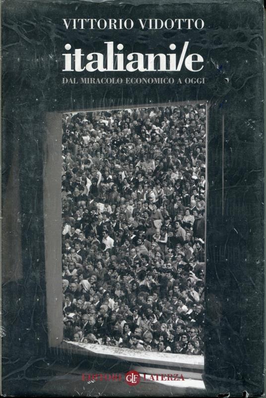 Italiani/e. Dal miracolo economico a oggi - Vittorio Vidotto - copertina