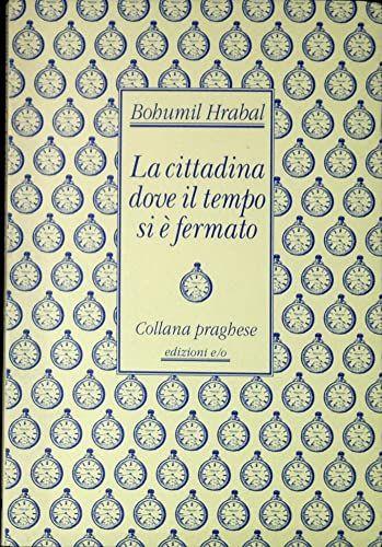 La cittadina dove il tempo si è fermato - Bohumil Hrabal - copertina
