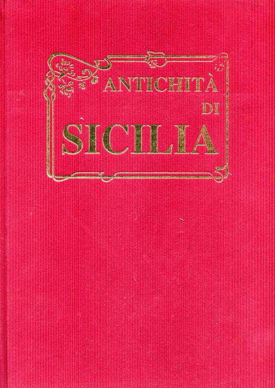 Antichità di Sicilia. Saggio introduttivo di Giuseppe Barbera Azzarello - copertina