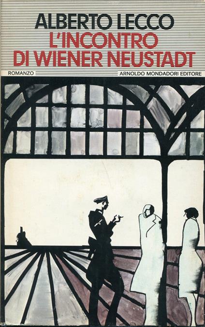 L' incontro di Wiener Neustadt : romanzo - Alberto Lecco - copertina