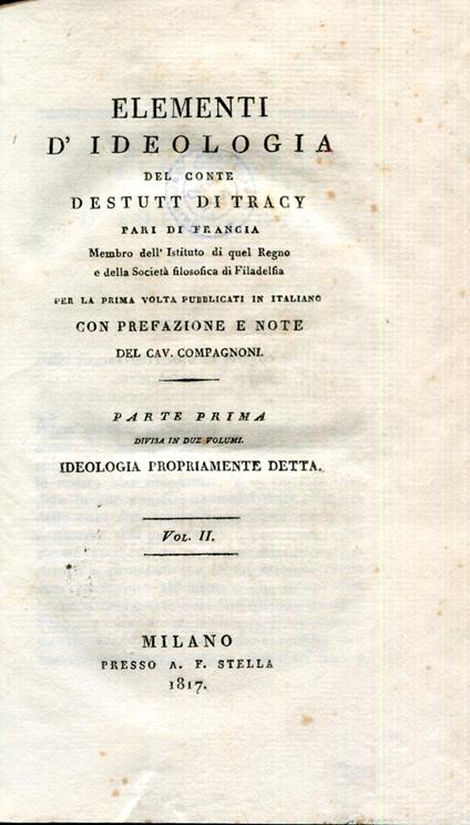 Elementi d'ideologia del conte Destutt di Tracy pari di Francia ... per la prima volta pubblicati in italiano con prefazione e note del cav. Compagnoni. Parte prima divisa in due volumi. Ideologia propriamente detta - copertina