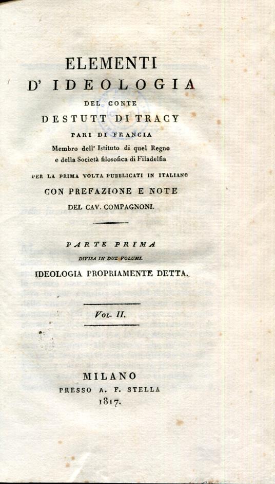 Elementi d'ideologia del conte Destutt di Tracy pari di Francia ... per la prima volta pubblicati in italiano con prefazione e note del cav. Compagnoni. Parte prima divisa in due volumi. Ideologia propriamente detta - copertina
