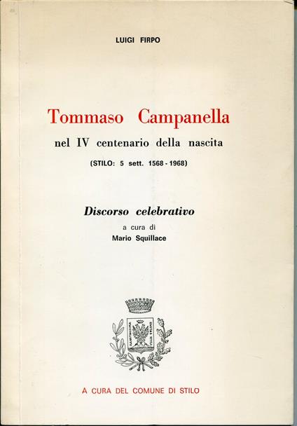 Tommaso Campanella nel IV centenario della nascita : (Stilo: 5 settembre 1568-1968) - Luigi Firpo - copertina
