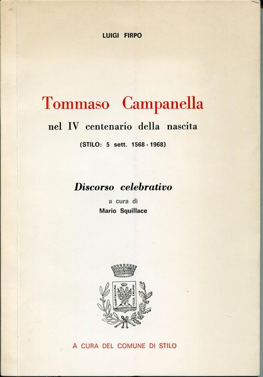 Tommaso Campanella nel IV centenario della nascita : (Stilo: 5 settembre 1568-1968) - Luigi Firpo - copertina