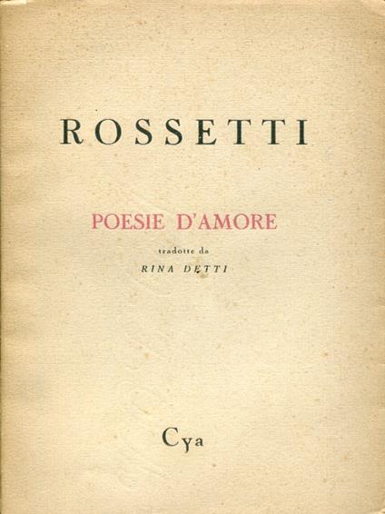 Poesie d'amore. Tradotte da Rina Detti - C. G. Rossetti - copertina