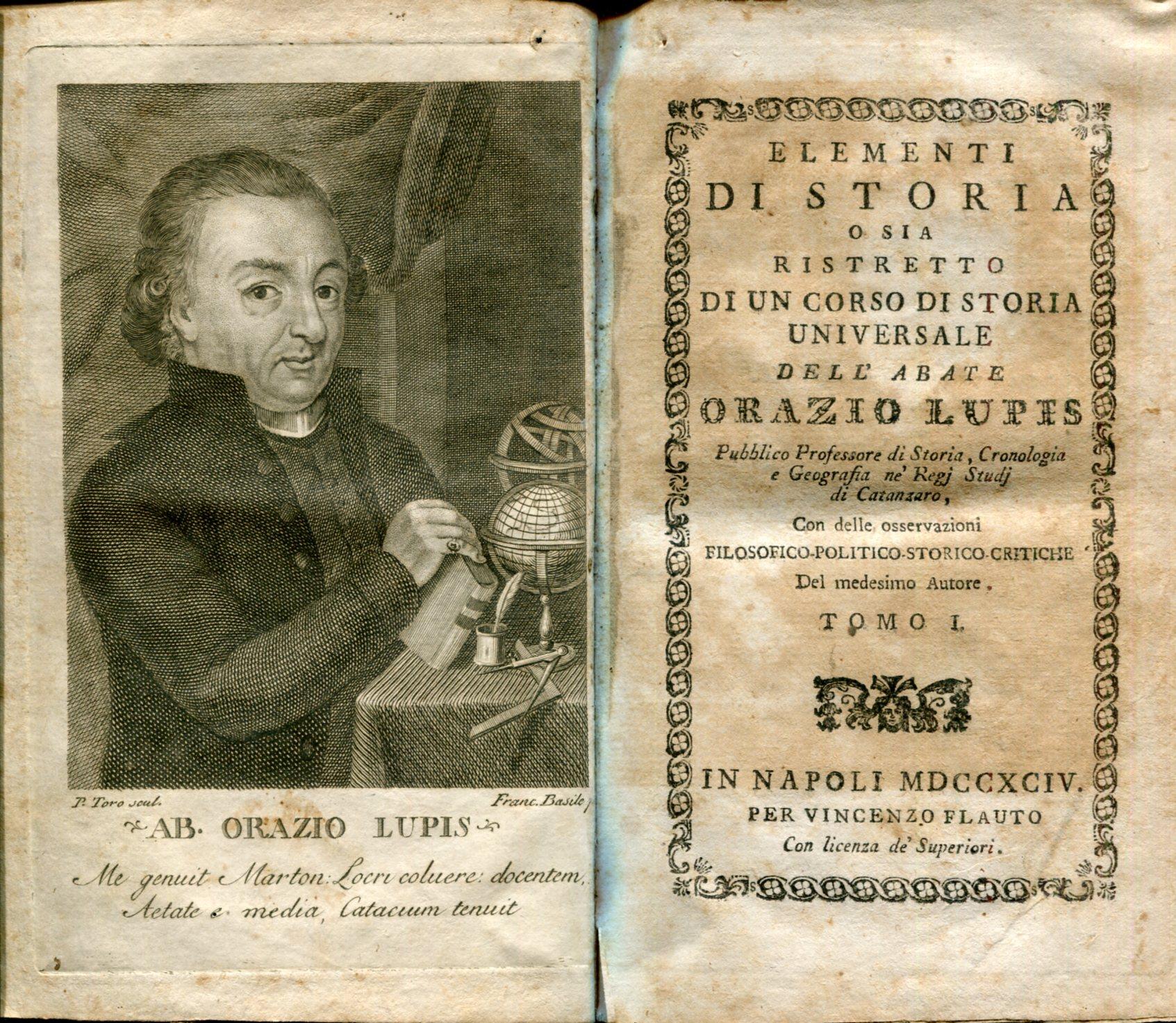 Elementi di storia, o sia Ristretto di un corso di storia universale dell'abate Orazio Lupis ... con delle osservazioni filosofico - politico - storico - critiche del medesimo autore. Tomo I - VI