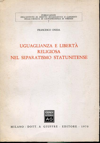 Uguaglianza e liberta religiosa nel separatismo statunitense - Francesco Onida - copertina