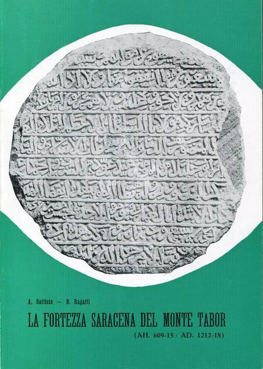 La fortezza saracena del Monte Tabor (AH. 609-15 : AD 1212-18) - copertina