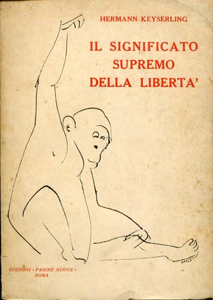 Il significato supremo della libertà - Hermann Keyserling - copertina