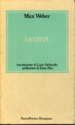La città, introduzione di Livio Sichirollo prefazione di Enzo Paci