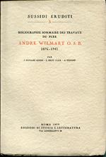 Bibliographie sommaire des travaux du père Andre Wilmart O. S. B. : 1876-1941
