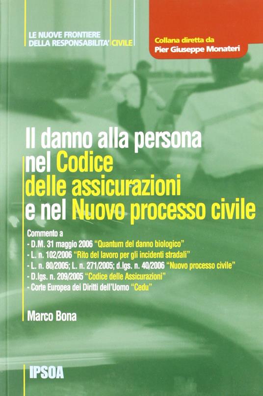 Il danno alla persona nel Codice delle assicurazioni e nel nuovo processo civile - Marco Bona - copertina