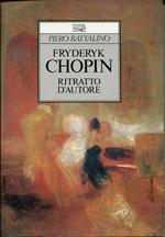 Fryderyk Chopin : ritratto d'autore