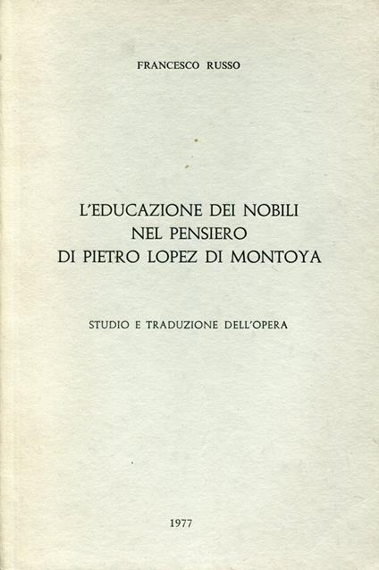 L' educazione dei nobili nel pensiero di Pietro Lopez di Montoya - copertina