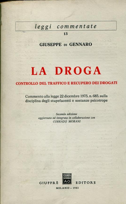 La droga : controllo del traffico e recupero dei drogati. Commento alla legge 22 dicembre 1975 n 625, sulla disciplina degli stupefacenti e sostanze psicotrope - Giuseppe Di Gennaro - copertina
