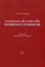 Introduzione allo studio delle esperienze giuridiche. Parte prima Sistemi Giuridici Comparati