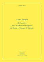 Aurea templa. Recherches sur l'architecture religieuse à Rome à l'époque d'Auguste