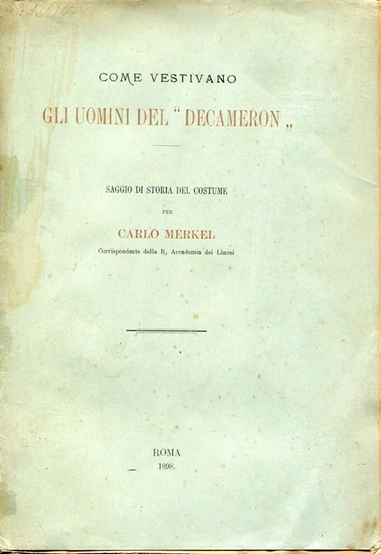 Come vestivano gli uomini del Decameron : saggio di storia del costume - Carlo Merkel - copertina