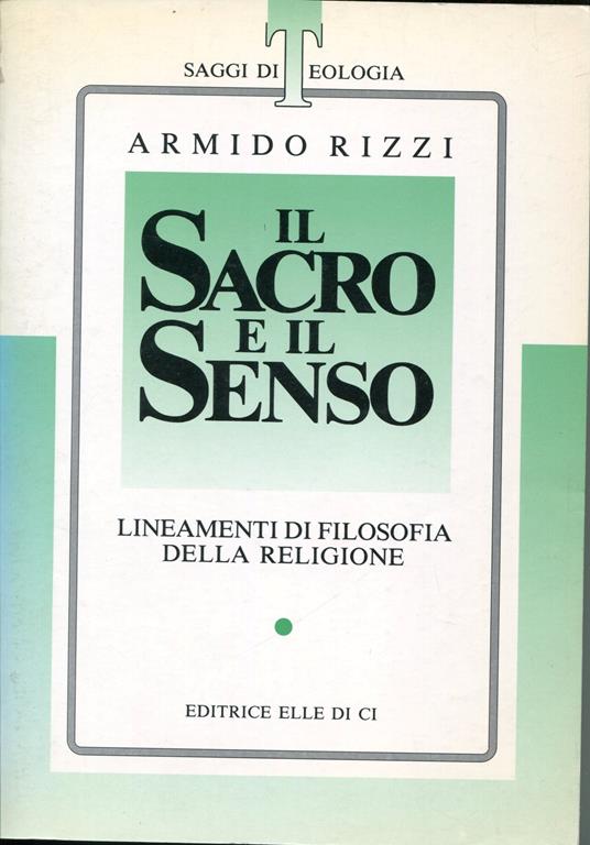 sacro e il senso : lineamenti di filosofia della religione - Armido Rizzi - copertina