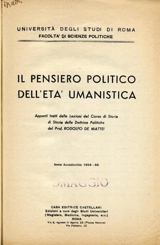 pensiero politico dell'età umanistica. Appunti tratti dalle lezioni ... Anno Accademico 1954 - 55 - Rodolfo De Mattei - copertina