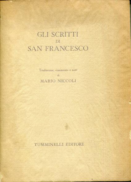 scritti di san Francesco, traduzione, commento e note di Mario Niccoli - Francesco (san) d'Assisi - copertina