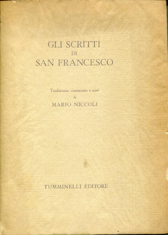 scritti di san Francesco, traduzione, commento e note di Mario Niccoli - Francesco (san) d'Assisi - copertina