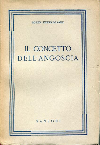 Il concetto dell'angoscia : Tradotto dal Danese da Meta Corssen - Sören Kierkegaard - copertina
