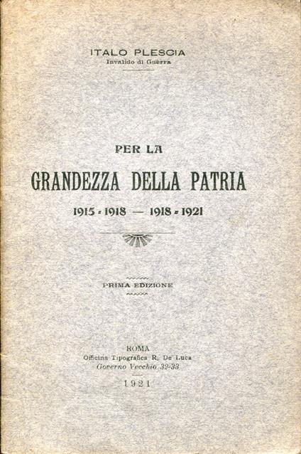 Per la grandezza della Patria. 1915-1918 - 1918-1921 - copertina