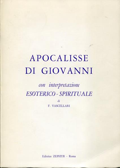 Apocalisse di Giovanni con interpretazione esoterico-spirituale di F. Vascellari - Franca Vascellari - copertina