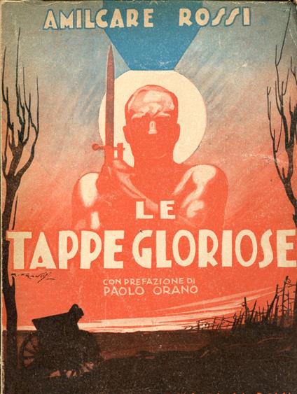 Le tappe gloriose. Con prefazione di Paolo Orano - Amilcare Rossi - copertina