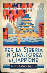 Per la Siberia, in Cina, Corea e Giappone. Seconda edizione con illustrazioni e una carta geografica