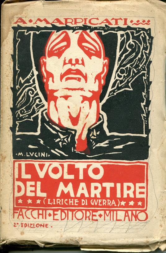 Il Volto del Martire : liriche di guerra - Arturo Marpicati - copertina