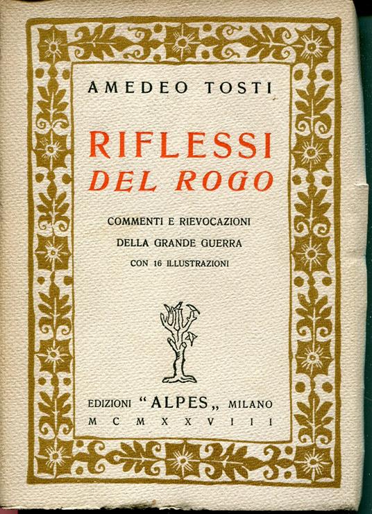Riflessi del rogo. Rievocazioni e commenti della grande Guerra - Amedeo Tosti - copertina