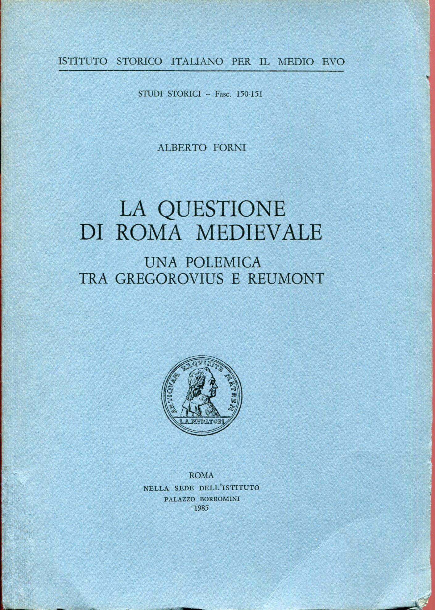 La questione di Roma medievale. Una polemica tra Gregorovius e Reumont