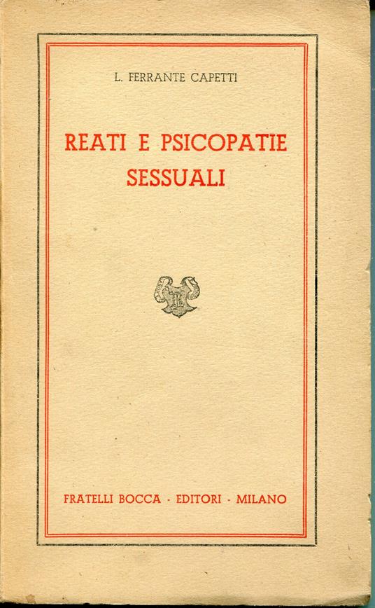 Reati e psicopatie sessuali - Luciano Ferrante Capetti - copertina