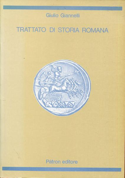 Trattato di storia romana : l'Italia antica e la Repubblica romana - Giulio Giannelli - copertina