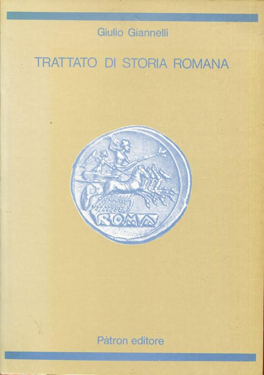 Trattato di storia romana : l'Italia antica e la Repubblica romana - Giulio Giannelli - copertina