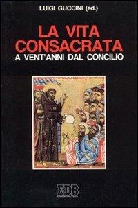 La vita consacrata a vent'anni dal Concilio. Atti del Convegno di "Testimoni" (Mendola, 8-13 settembre 1986) - copertina