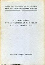 Actes et documents du Saint Siège relatifs à la Seconde guerre mondiale, 6. Le Saint Siège et les victimes de la guerre : mars 1939-decembre 1940