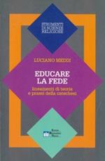 Educare la fede. Lineamenti di teoria e prassi della catechesi