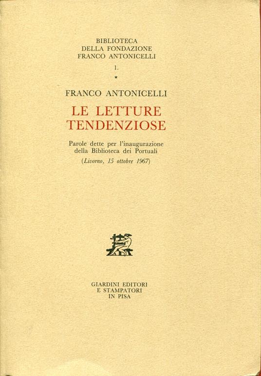 Le letture tendenziose. Parole dette per l'inaugurazione della Biblioteca dei Portuali - Franco Antonicelli - copertina