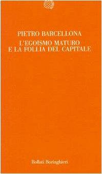 L' egoismo maturo e la follia del capitale - Pietro Barcellona - copertina